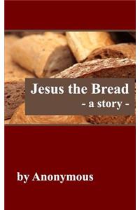 Jesus the Bread