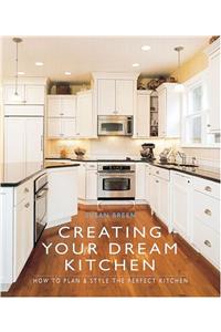 Creating Your Dream Kitchen: How To Plan and Style The Perfect Space