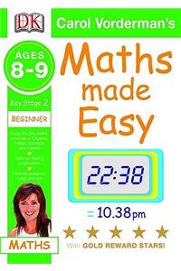 Maths Made Easy Ages 8-9 Key Stage 2 Beginner