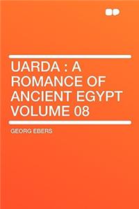 Uarda: A Romance of Ancient Egypt Volume 08