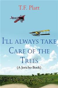 I'll Always Take Care of the Trees