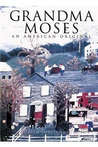 Grandma Moses: An American Original