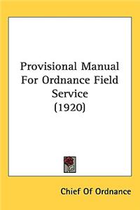 Provisional Manual for Ordnance Field Service (1920)