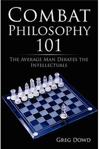 Combat Philosophy 101: The Average Man Debates the Intellectuals