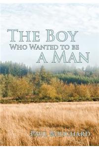Boy Who Wanted to Be a Man