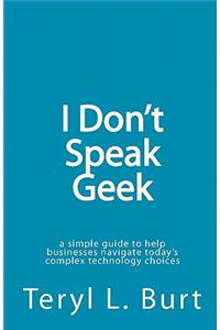 I Don't Speak Geek