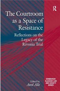 The Courtroom as a Space of Resistance