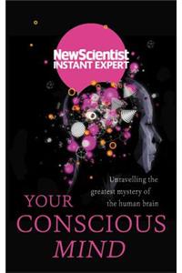 Your Conscious Mind