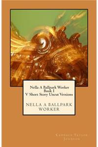 Nella A Ballpark Worker V. Short Story Uncut Versions