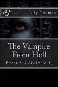 Vampire From Hell (Parts 1-3)