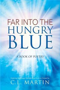 Far into the Hungry Blue