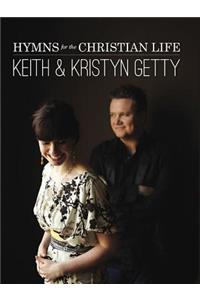 Keith & Kristyn Getty: Hymns for the Christian Life