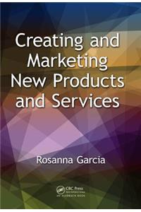 Creating and Marketing New Products and Services