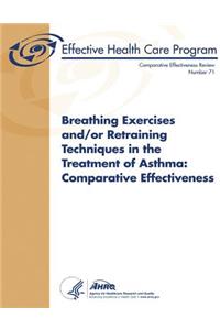 Breathing Exercises and/or Retraining Techniques in the Treatment of Asthma