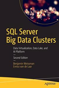 SQL Server Big Data Clusters :Data Virtualization, Data Lake, and AI Platform