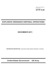 Army Tactics, Techniques, and Procedures ATTP 4-32 Explosive Ordinance Disposal Operations