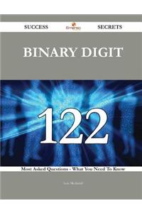 Binary Digit 122 Success Secrets - 122 Most Asked Questions on Binary Digit - What You Need to Know