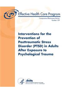 Interventions for the Prevention of Posttraumatic Stress Disorder (PTSD) in Adults After Exposure to Psychological Trauma