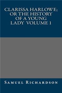Clarissa Harlowe; or the history of a young lady Volume 1
