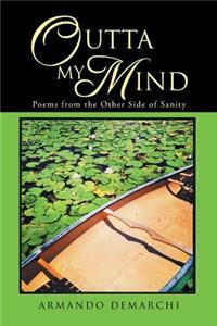 Outta My Mind: Poems from the Other Side of Sanity