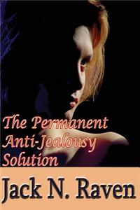 Permanent Anti-Jealousy Solution - How To Overcome Jealousy In Relationships