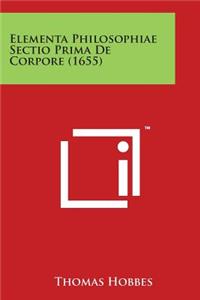 Elementa Philosophiae Sectio Prima de Corpore (1655)