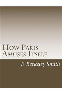 How Paris Amuses Itself