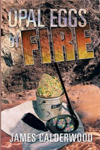 Opal Eggs Of Fire