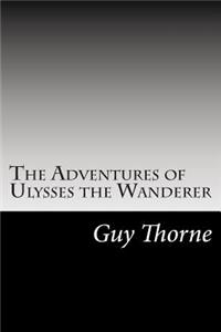 The Adventures of Ulysses the Wanderer