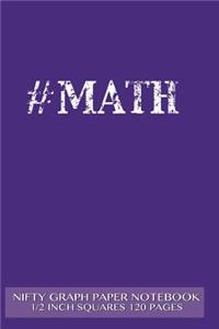 #MATH Nifty Graph Paper Notebook 1/2 inch squares 120 pages