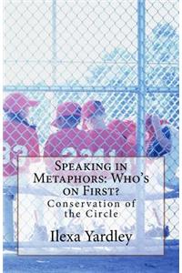 Who's on First? Speaking in Metaphor