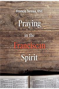 Praying in the Franciscan Spirit