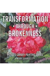 Transformation through Brokenness