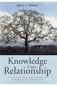 Knowledge Unto Relationship