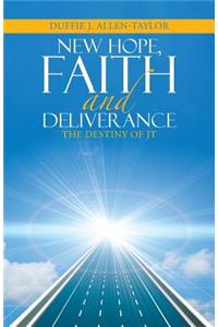 New Hope, Faith and Deliverance