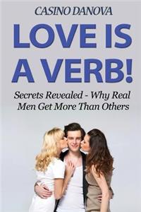 Love Is A Verb!