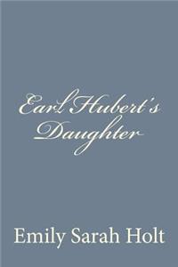 Earl Hubert's Daughter