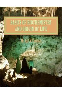 Basics of Biochemistry and Origin of Life