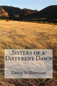 Sisters of a Different Dawn