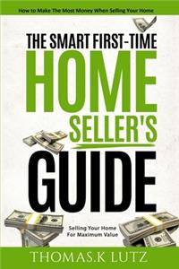 Smart First-Time Home Seller's Guide