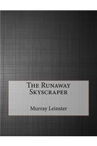 The Runaway Skyscraper