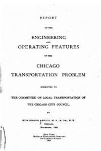 Report on the Engineering and Operating Features of the Chicago Transportation Problem