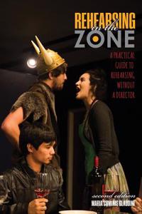REHEARSING IN THE ZONE: A PRACTICAL GUID