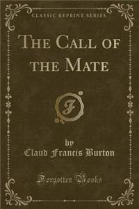 The Call of the Mate (Classic Reprint)