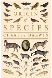 On the Origin of Species;Or; The Preservation of the Favoured Races in the Struggle for Life