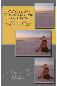 Island on a sea of alcohol - The Trilogy