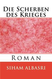 Die Scherben Des Krieges: Roman