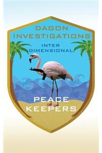 Welcome to Dagon Investigations Inter Dimensional Peacekeepers