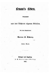 Lenau's Leben, Grossentheils aus des Dichters Eigenen Briefen