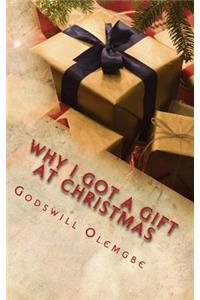 Why I got a Gift at Christmas